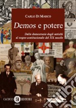 Demos e potere. Dalle democrazie degli antichi al sogno costituzionale del XX secolo libro