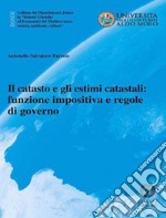 Il catasto e gli estimi catastali: funzione impositiva e regole di governo libro