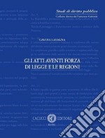 Gli atti aventi forza di legge e le regioni