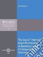 The Use of «Internal» Asset Partitioning in Business Law: a Comparative Overview libro