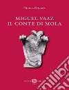 Miguel Vaaz. Il conte di Mola libro di Fanizza Nicola