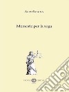 Memorie per la toga libro di Regina Aldo