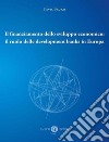 Il finanziamento dello sviluppo economico: il ruolo delle development banks in Europa libro di Bruzzi Silvia