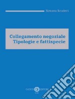 Collegamento negoziale. Tipologie e fattispecie libro