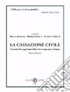 La cassazione civile. Lezioni dei magistrati della Corte suprema italiana. Nuova ediz. libro