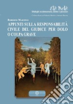 Appunti sulla responsabilità civile del giudice per dolo o colpa grave. Nuova ediz. libro