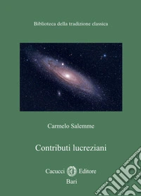 Contributi lucreziani. Nuova ediz. libro