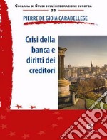 Crisi della banca e diritti dei creditori. Nuova ediz. libro