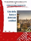 Crisi della banca e diritti dei creditori. Nuova ediz. libro