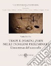 Tempi e «nomina juris» nelle indagini preliminari. L'incertezza del controllo. Nuova ediz. libro di Maffeo Vania