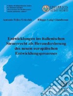 Entwicklungen im italienischen Steuerrecht als Herausforderung des neuen europäischen Entwicklungsprozesses libro