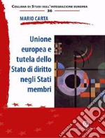 Unione Europea e tutela dello Stato di diritto negli Stati membri. Nuova ediz.