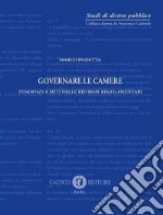 Governare le Camere. Tendenze e miti delle riforme regolamentari libro