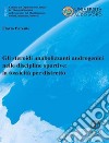 Gli steroidi anabolizzanti androgenici nelle discipline sportive: la tossicità per distretto libro di Parente Flavio