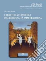 I diritti di accesso e la discrezionalità amministrativa