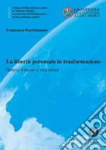 La libertà personale in trasformazione. Genesi, itinerari e mutazioni