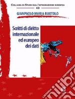 Scritti di diritto internazionale ed europeo dei dati