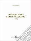 Comparazione e diritto agrario. Saggi libro di Jannarelli Antonio