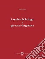 L'occhio della legge e gli occhi del giudice. Nuova ediz.