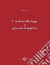 L'occhio della legge e gli occhi del giudice. Nuova ediz. libro