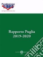 Rapporto Puglia 2019-2020. Nuova ediz. libro