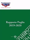 Rapporto Puglia 2019-2020. Nuova ediz. libro