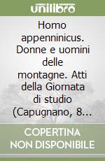 Homo appenninicus. Donne e uomini delle montagne. Atti della Giornata di studio (Capugnano, 8 settembre 2007) libro