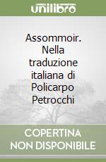 Assommoir. Nella traduzione italiana di Policarpo Petrocchi libro