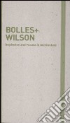 Inspiration and process in architecture. Bolles+Wilson. Ediz. illustrata libro di Schubert M. (cur.) Serrazanetti F. (cur.)