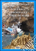 Naufraghi, abbordaggi, storie di mare libro