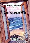 La scoperta, un tumore all'orizzonte libro