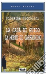 La casa di Guido, la morte di Garfagnino libro