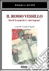 Il rosso vessillo. David Lazzaretti e i suoi seguaci libro