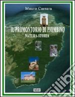 Il promontorio di Piombino. Natura-storia libro