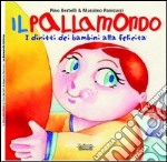 Il pallamondo. I diritti dei bambini alla felicità libro