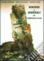 Miniere e minerali di Campiglia M.ma. Ediz. illustrata libro