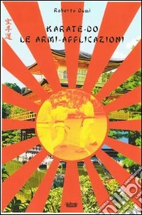 Karate-do. Le armi-applicazioni