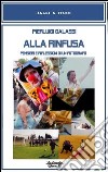 Alla rinfusa. Pensieri e riflessioni di un fotografo. Ediz. illustrata libro