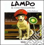 Lampo il cane viaggiatore. Ediz. illustrata