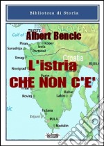 L'Istria che non c'è libro