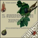 Il giardiniere di Napoleone. Vita e avventure di Claude Hollard