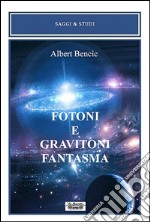 Fotoni e gravitoni fantasma libro