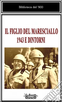 Il figlio del maresciallo, 1943 e dintorni libro