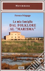 La mia famiglia dal folklore al «marisma» libro