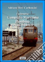 La ferrovia Campiglia Marittima Piombino, Piombino e l'industria siderurgica piombinese libro