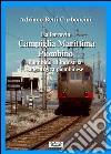 La ferrovia Campiglia Marittima Piombino, Piombino e l'industria siderurgica piombinese libro di Betti Carboncini Adriano