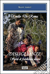 Disuguaglianze. Storie di fratellanza delusa libro