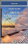 I ponti verso il cielo e altri racconti libro