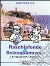 Raschiafondo & sciacquanuvole, e le chiacchiere del porticciolo libro di Barsellini Mario