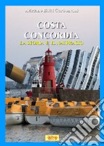 Costa Concordia. La storia e il naufragio libro